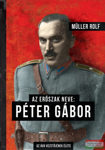 Müller Rolf - Az erőszak neve: Péter Gábor 