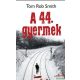 Tom Rob Smith - A 44. gyermek