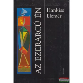 Hankiss Elemér - Az ezerarcú én