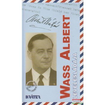   Wass Albert levelesládája - Százegy Wass Albert levél 1927-1998 