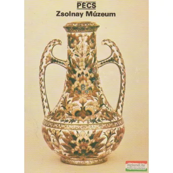Pécs - Zsolnay Múzeum