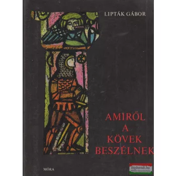 Lipták Gábor - Amiről a kövek beszélnek