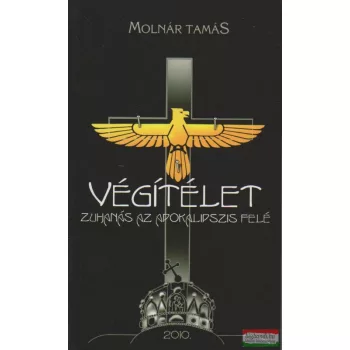  Molnár Tamás - Végítélet - Zuhanás az apokalipszis felé