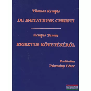 De imitatione Christi / Krisztus követéséről