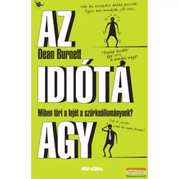 Dean Burnett - Az idióta agy 