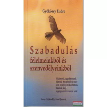 Szabadulás félelmeinkből és szenvedélyeinkből