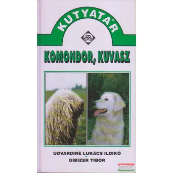 Udvardiné Lukács, Ildikó Gibizer Tibor - Komondor, kuvasz