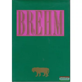 Brehm Alfréd - Az állatok világa egy kötetben