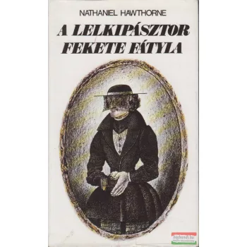 Nathaniel Hawthorne - A lelkipásztor fekete fátyla