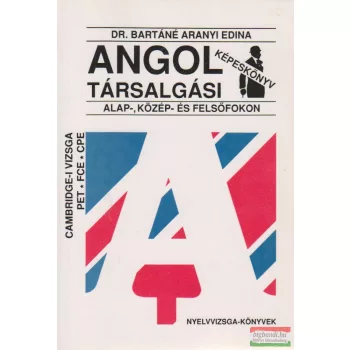  Dr. Bartáné Aranyi Edina - Angol társalgási képeskönyv - alap-, közép- és felsőfokon