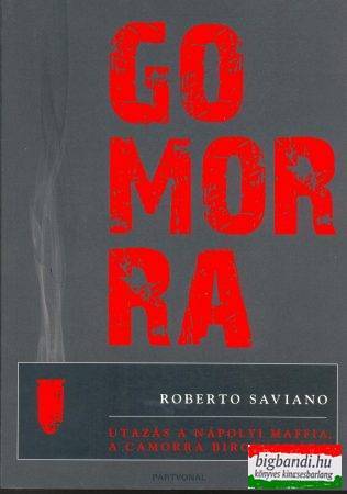Gomorra - utazás a nápolyi maffia, a Camorra birodalmába