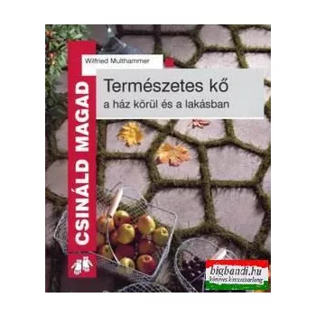   Wilfried Multhammer - Természetes kő a ház körül és a lakásban