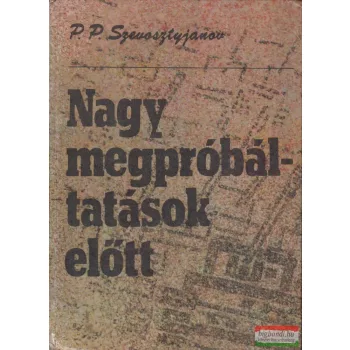 P. P. Szevosztyjanov - Nagy megpróbáltatások előtt