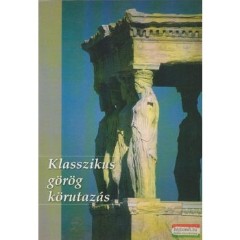 Klasszikus görög körutazás