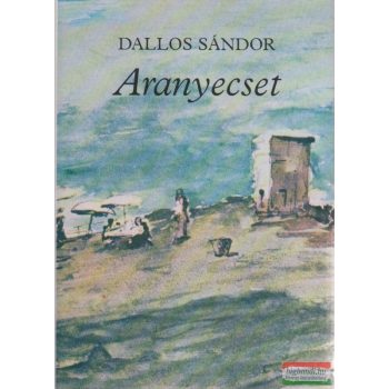 Dallos Sándor - Aranyecset
