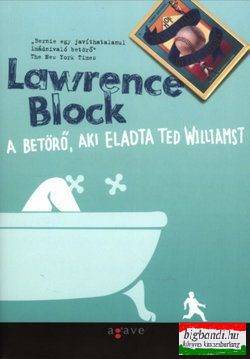 Lawrence Block - A betörő, aki eladta Ted Williamst