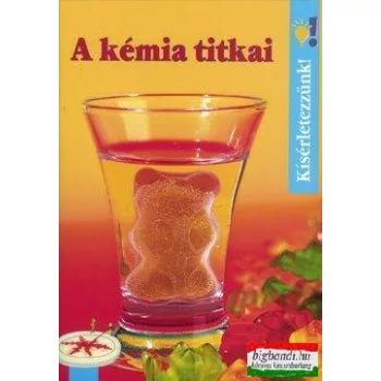 A kémia titkai (Kísérletezzünk!)