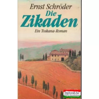 Die Zikaden - ein Toskana-Roman