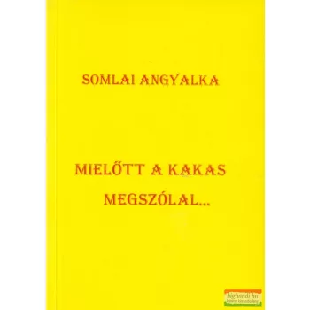 Somlai Angyalka - Mielőtt a kakas megszólal...