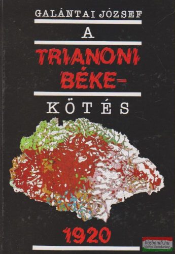 Galántai József - A trianoni békekötés 1920