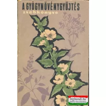A gyógynövénygyűjtés zsebkönyve