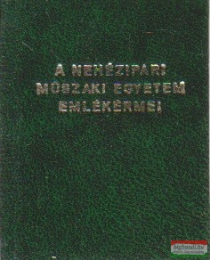 Horváth Zoltán - A Nehézipari Műszaki Egyetem emlékérmei (minikönyv)