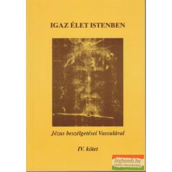 Igaz élet Istenben IV.