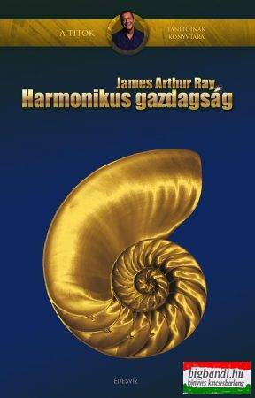 James Arthur Ray - Harmonikus gazdagság 