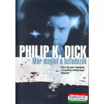 Philip K. Dick - Már megint a felfedezők