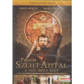 Páduai Szent Antal - A szó, mely éget