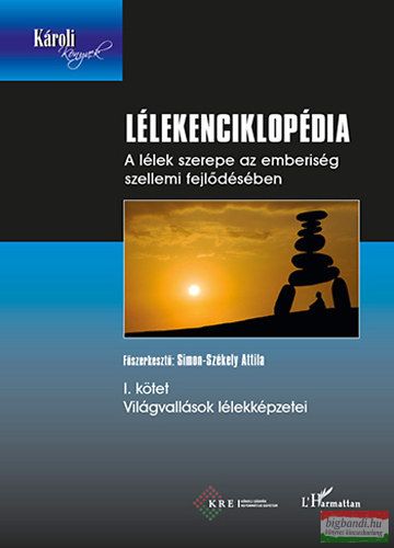 Simon-Székely Attila - Lélekenciklopédia I. - Világvallások lélekképzetei 