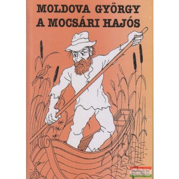 Moldova György - A mocsári hajós