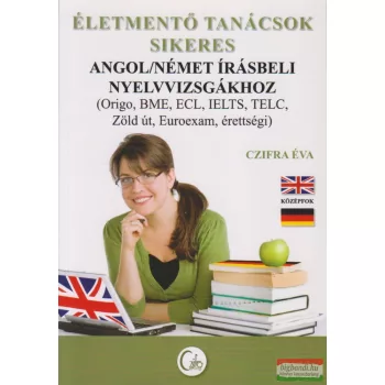   Czifra Éva - Életmentő tanácsok sikeres angol/német írásbeli nyelvvizsgákhoz