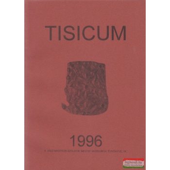   Madaras László, Tálas László, Szabó László szerk. - Tisicum 1996