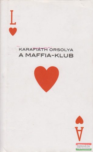 Karafiáth Orsolya - A Maffia-Klub