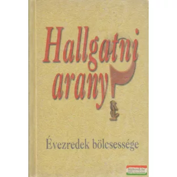 Hallgatni arany?