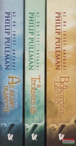 Philip Pullman - Az Úr sötét anyagai 1-3. - Az arany iránytű / A titokzatos kés / A borostyán látcső