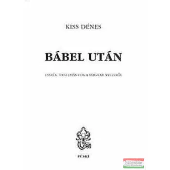 Bábel után - esszék, tanulmányok a magyar nyelvről