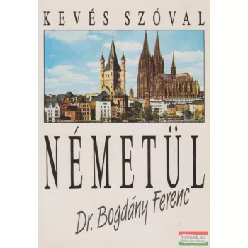 Dr. Bogdány Ferenc - Kevés szóval németül