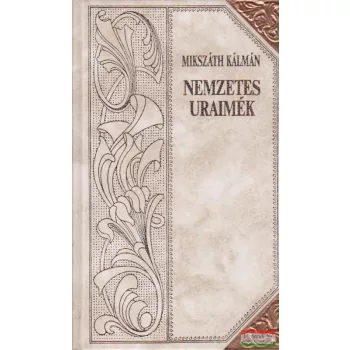   Mikszáth Kálmán - Nemzetes uraimék / A vármegye rókája