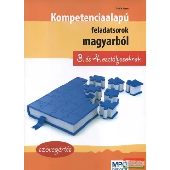   Kompetenciaalapú feladatsorok magyarból 3. és 4. osztályosoknak - Szövegértés 