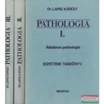 Dr. Lapis Károly - Pathologia I-III.