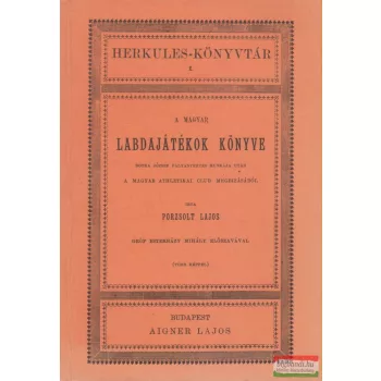 Porzsolt Lajos - A magyar labdajátékok könyve