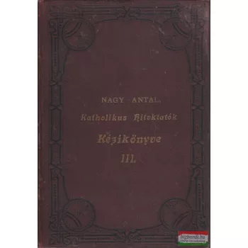Katholikus hitoktatók kézikönyve III.