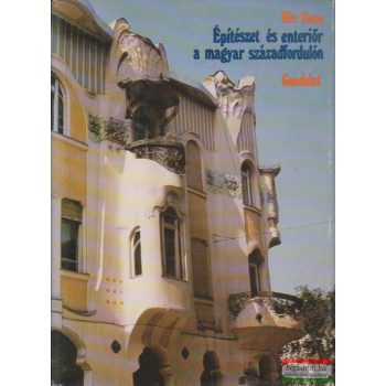   Rév Ilona - Építészet és enteriőr a magyar századfordulón 