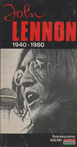 Koltay Gábor szerk. - John Lennon 1940-1980