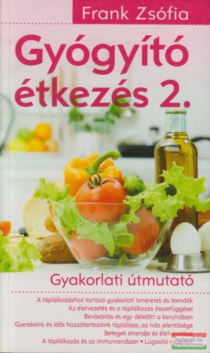 Frank Zsófia - Gyógyító étkezés 2. - Gyakorlati útmutató