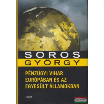   Soros György - Pénzügyi vihar Európában és az Egyesült Államokban