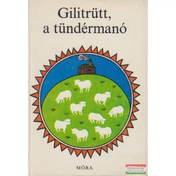 Dornbach Mária szerk. - Gilitrütt, a tündérmanó