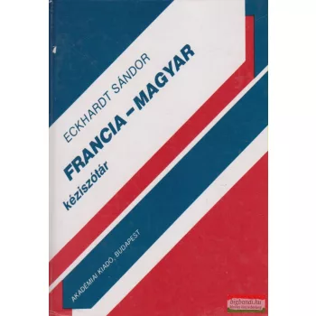 Eckhardt Sándor - Francia-magyar kéziszótár